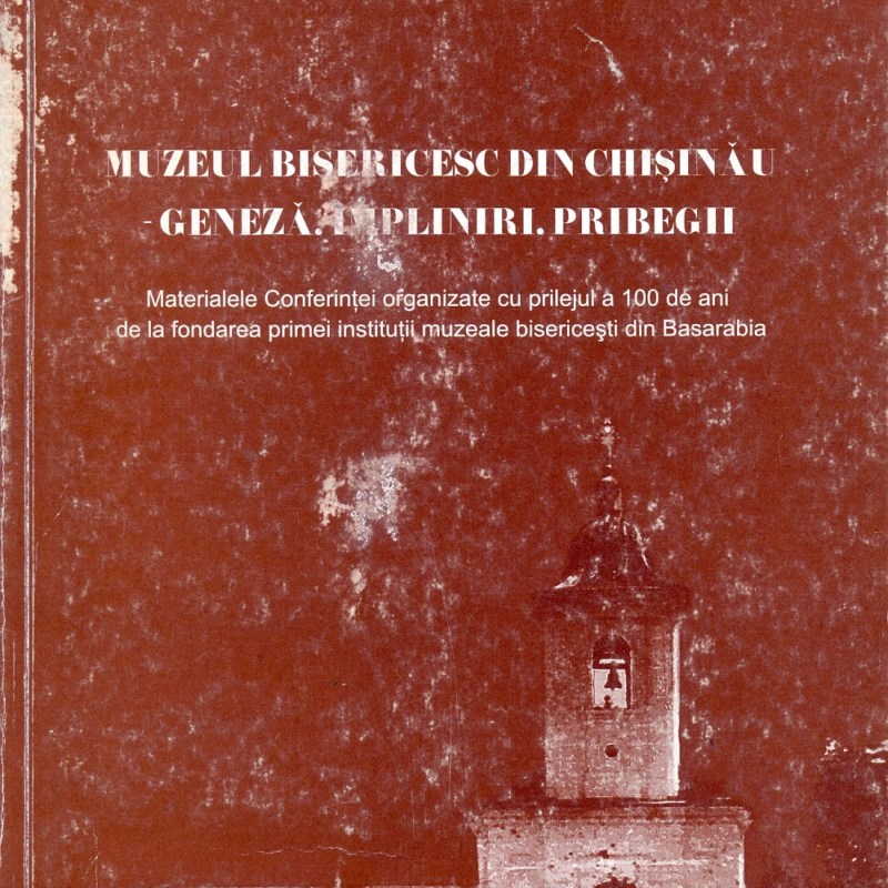Muzeul Bisericesc din Chişinău – geneză, împliniri, pribegii
